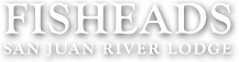 Fisheads San Juan River Lodge